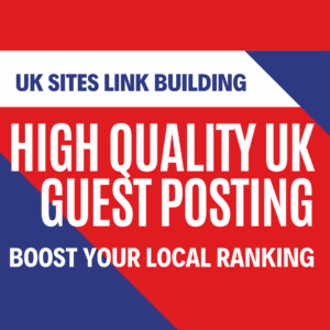 Guest Posts On High-quality UK Sites